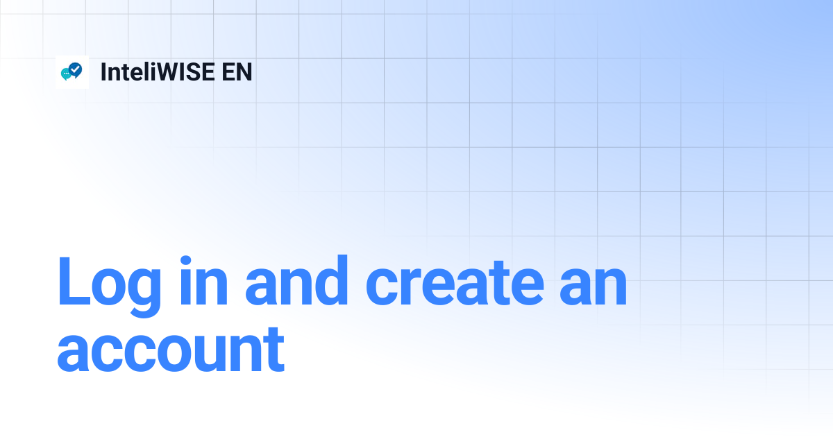 Log in and create an account | InteliWISE EN